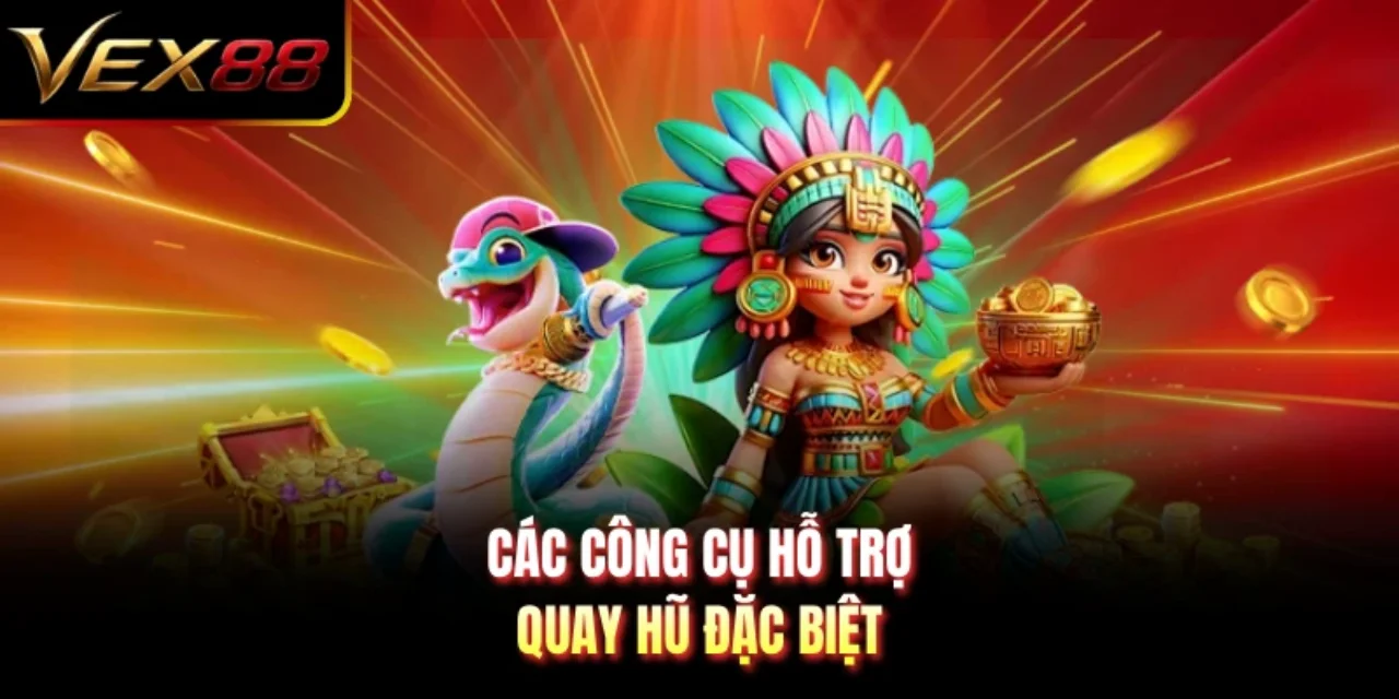 Các công cụ hỗ trợ quay hũ đặc biệt