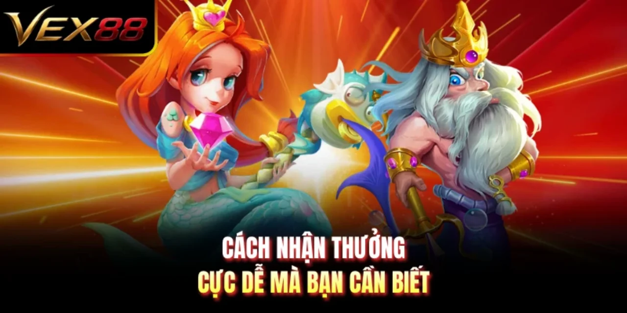 Cách nhận thưởng cực dễ mà bạn cần biết