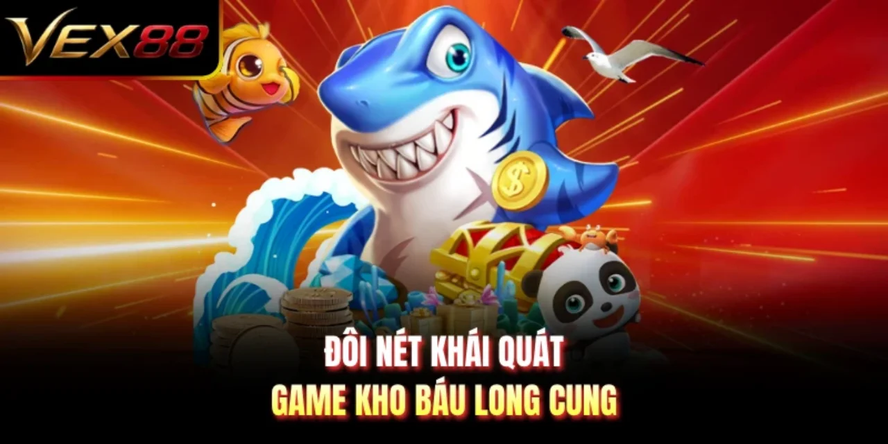 Đôi nét khái quát game Kho Báu Long Cung
