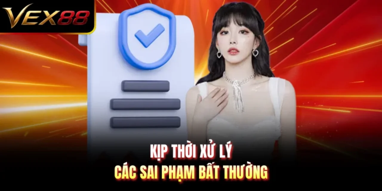 Kịp thời xử lý các sai phạm bất thường