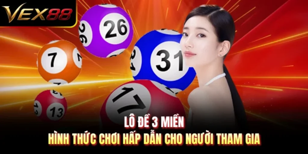Lô Đề 3 Miền - Hình Thức Chơi hấp Dẫn Cho Người Tham Gia