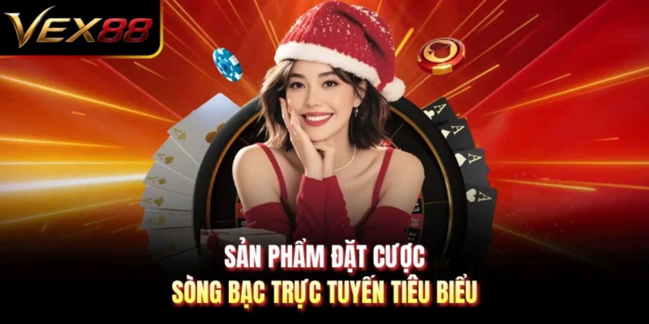 Sản phẩm đặt cược sòng bạc trực tuyến tiêu biểu
