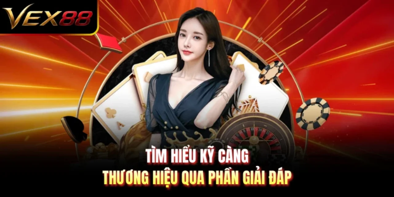 Tìm hiểu kỹ càng thương hiệu qua phần giải đáp