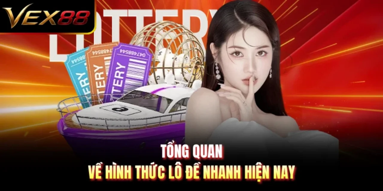 Tổng quan về hình thức lô đề nhanh hiện nay