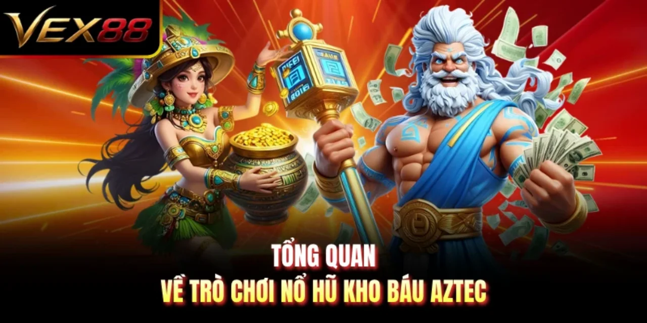 Tổng quan về trò chơi nổ hũ kho báu Aztec